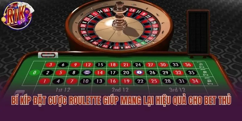 Bí kíp đặt cược Roulette giúp mang lại hiệu quả cho bet thủ