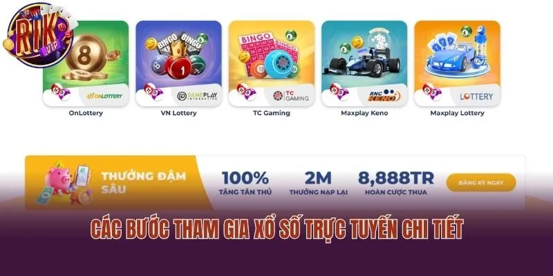 Các bước tham gia xổ số trực tuyến chi tiết