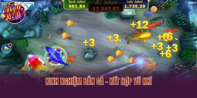 Kinh nghiệm bắn cá - Kết hợp vũ khí