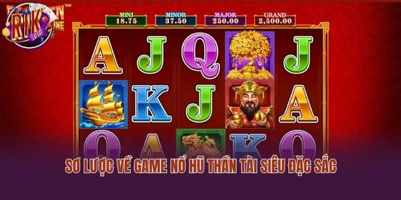 Sơ lược về game Nổ Hũ Thần Tài siêu đặc sắc